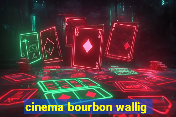 cinema bourbon wallig